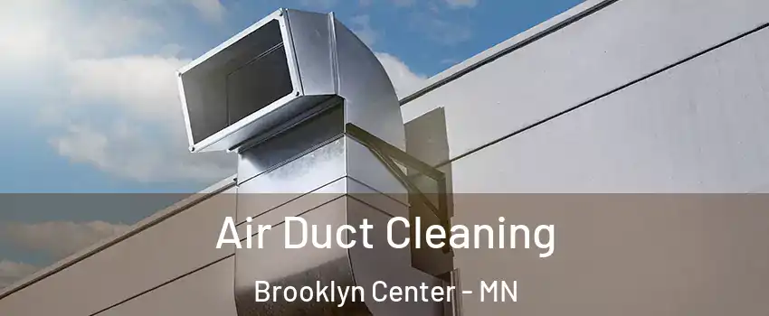  Air Duct Cleaning Brooklyn Center - MN