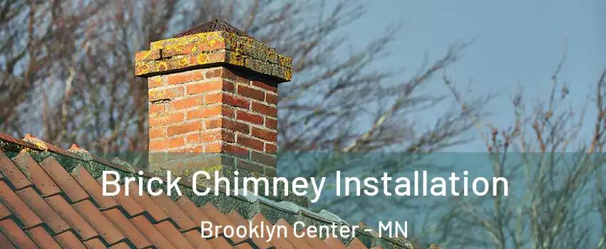  Brick Chimney Installation Brooklyn Center - MN