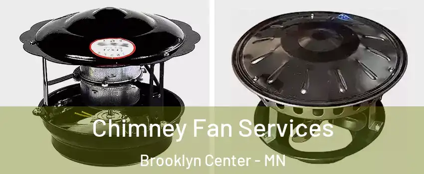  Chimney Fan Services Brooklyn Center - MN