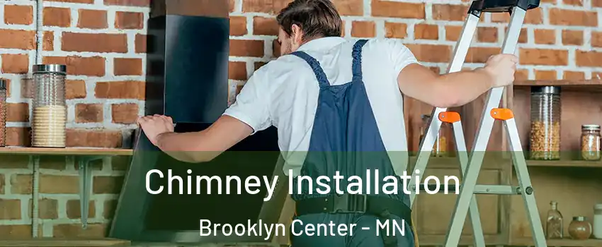  Chimney Installation Brooklyn Center - MN