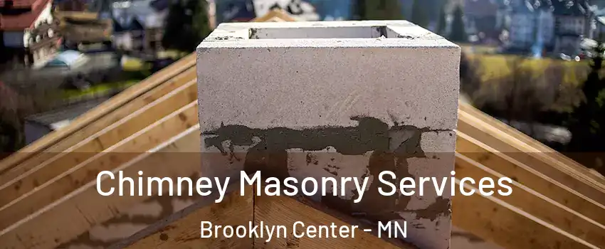  Chimney Masonry Services Brooklyn Center - MN