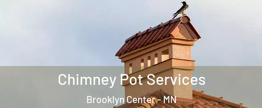  Chimney Pot Services Brooklyn Center - MN