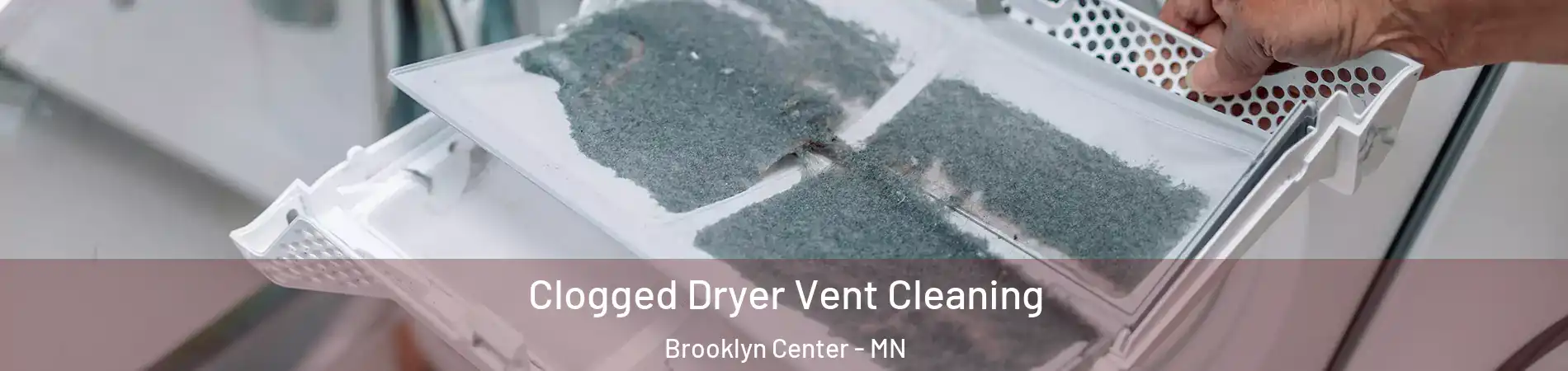  Clogged Dryer Vent Cleaning Brooklyn Center - MN