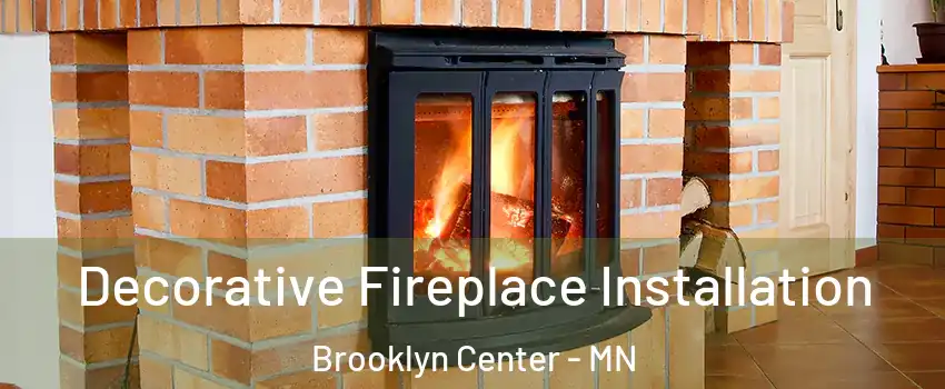  Decorative Fireplace Installation Brooklyn Center - MN