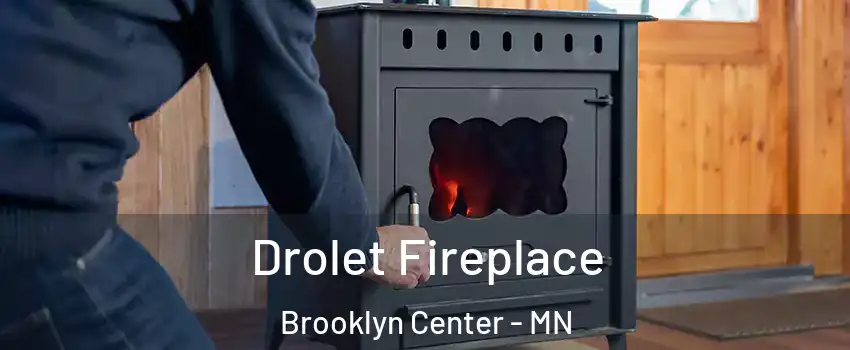  Drolet Fireplace Brooklyn Center - MN