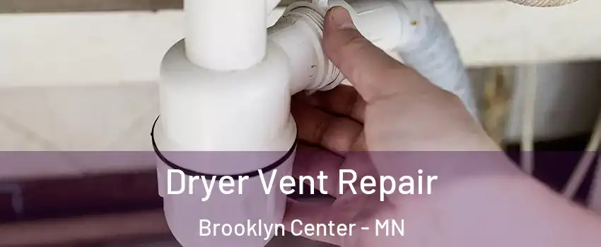  Dryer Vent Repair Brooklyn Center - MN