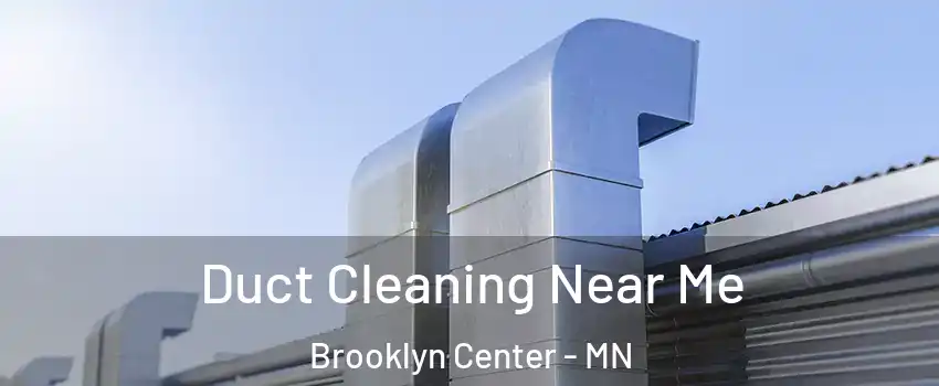  Duct Cleaning Near Me Brooklyn Center - MN