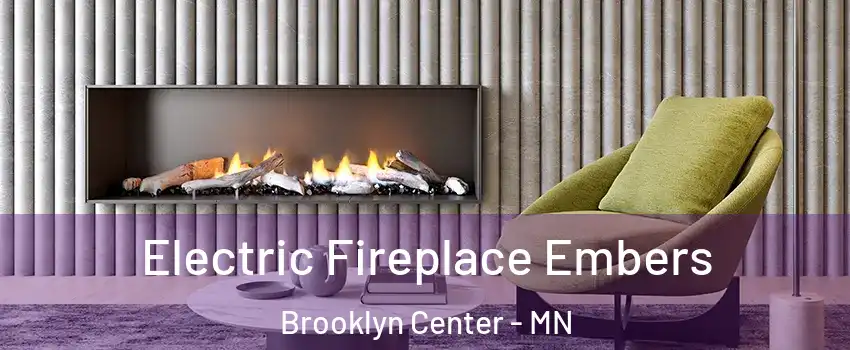  Electric Fireplace Embers Brooklyn Center - MN