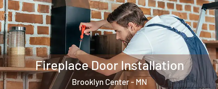  Fireplace Door Installation Brooklyn Center - MN
