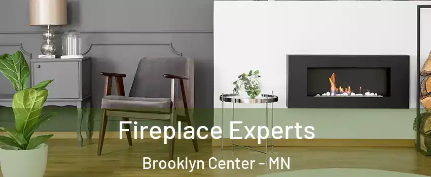  Fireplace Experts Brooklyn Center - MN