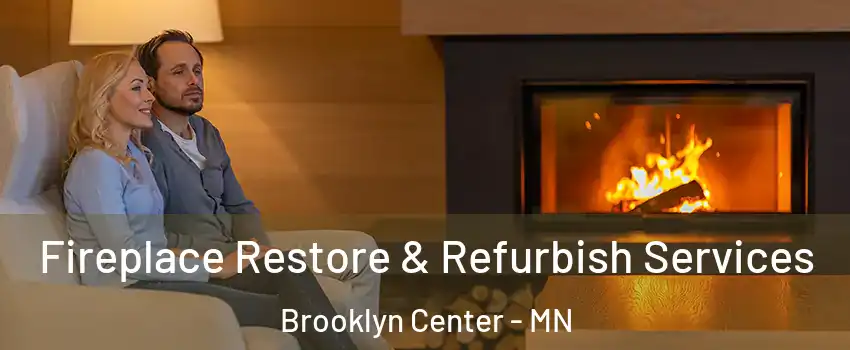  Fireplace Restore & Refurbish Services Brooklyn Center - MN