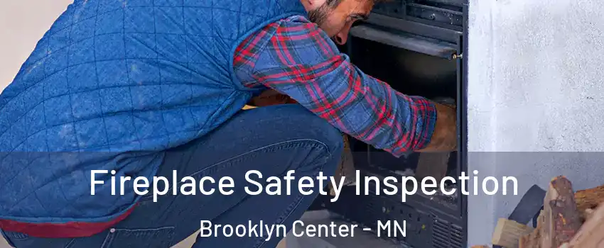  Fireplace Safety Inspection Brooklyn Center - MN