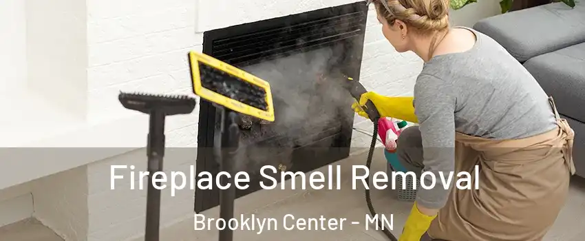  Fireplace Smell Removal Brooklyn Center - MN