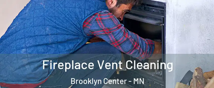  Fireplace Vent Cleaning Brooklyn Center - MN