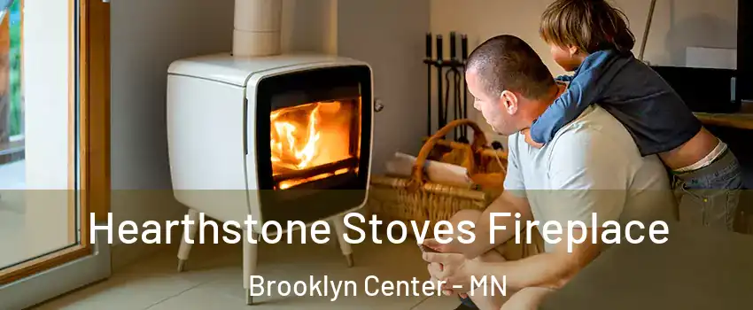  Hearthstone Stoves Fireplace Brooklyn Center - MN