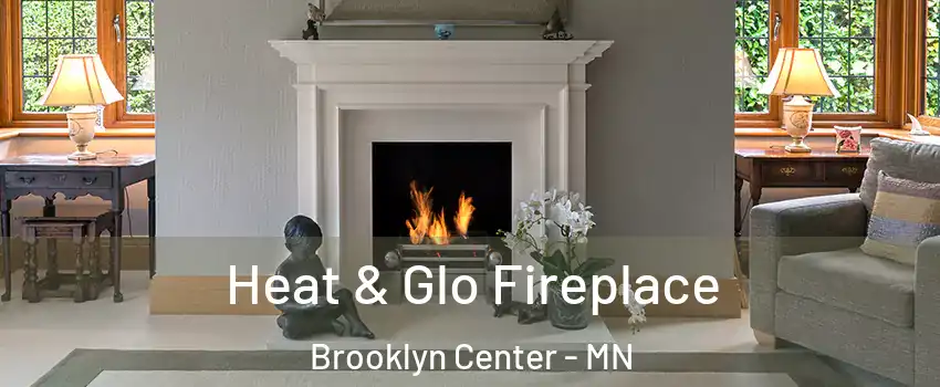  Heat & Glo Fireplace Brooklyn Center - MN