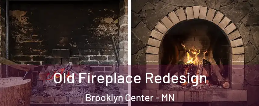  Old Fireplace Redesign Brooklyn Center - MN