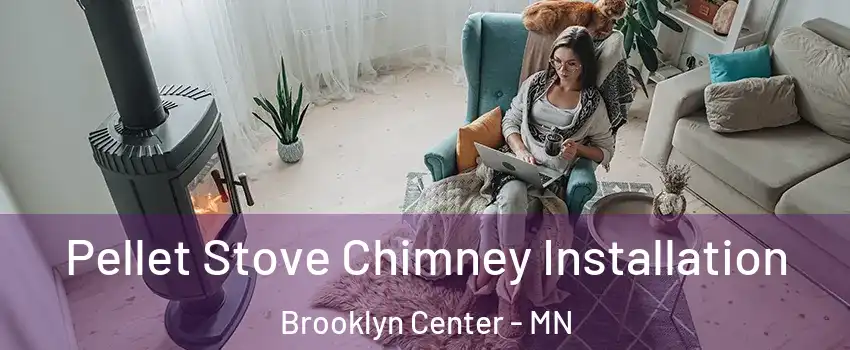  Pellet Stove Chimney Installation Brooklyn Center - MN