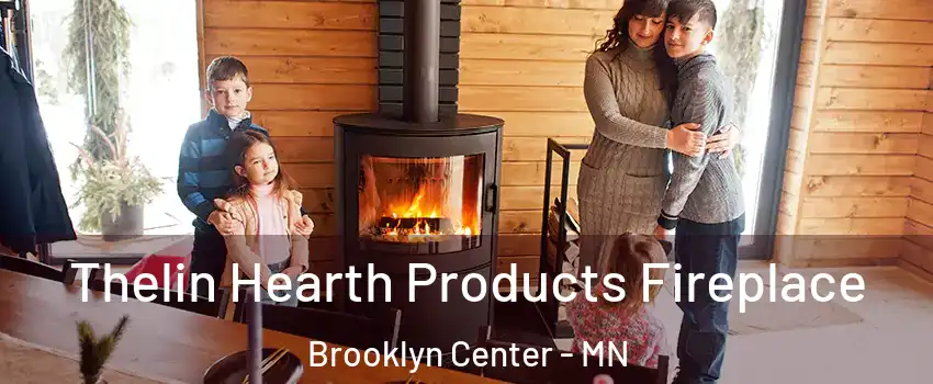  Thelin Hearth Products Fireplace Brooklyn Center - MN